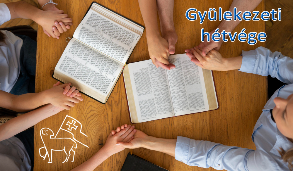 Jelentkezés a Gyülekezeti hétvégére – 2026. május 29-31.