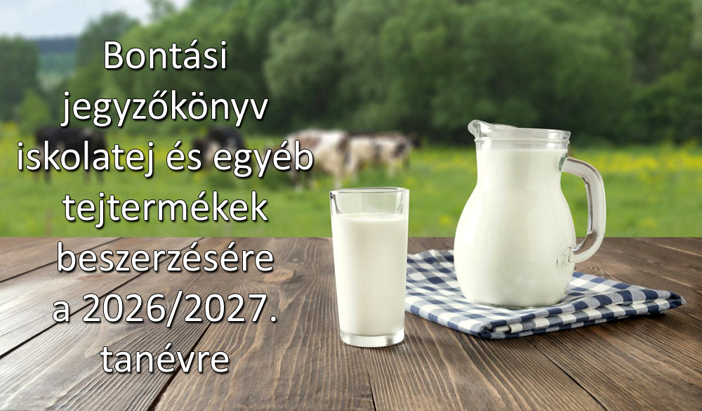 Bontási jegyzőkönyv iskolatej és tejtermékek beszerzésére a 2026/2027. tanévre